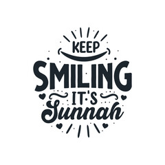 Keep smiling it's Sunnah- muslim religion best quotes lettering