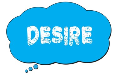 DESIRE text written on a blue thought bubble.