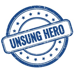 UNSUNG HERO text on blue grungy round rubber stamp.