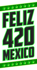 Feliz 420 Mexico, Happy 420 Mexico spanish text, vector design.