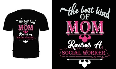 Typography, vector, quote, mother t shirt design. Happy mother's day t shirt design. Mother t shirt design for son, daughter, children. Mom t shirt.