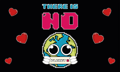 Pixelated earth planet cartoon. There is no plan B poster - Vector