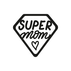 Super mom. Mothers Day cute vector hand drawn lettering with heart and heroes sign
