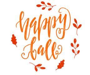 Happy Fall - hand drawn lettering. Autumn greeting card. Template for card, poster, banner, print. Vector illustration. 