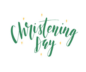 Christening Day. Black text isolated on white background. Vector stock illustration. Welcome to the Christian world. Brash calligraphy.
