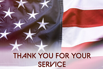 American flag as background and text THANK YOU FOR YOUR SERVICE, top view. Memorial day
