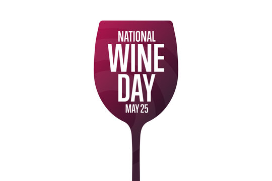 National Wine Day. May 25. Holiday concept. Template for background, banner, card, poster with text inscription. Vector EPS10 illustration.