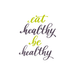 Healthy nutrition inspirational quote. Handwritten motivational lettering.