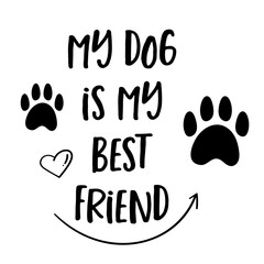 My dog is my best friend is quote word