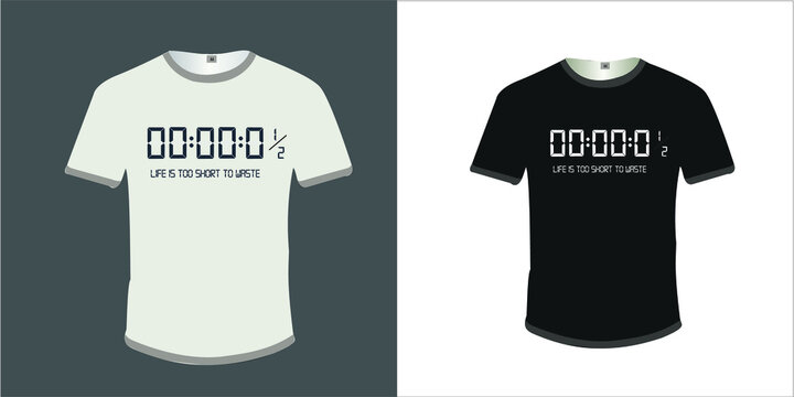 Vector t-shirt Life is too short slogan ready for print. Vector template t shirt.