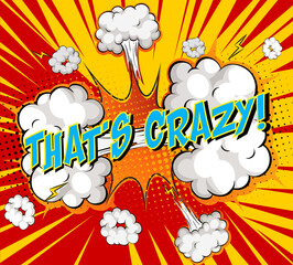 Word That's crazy on comic cloud explosion background
