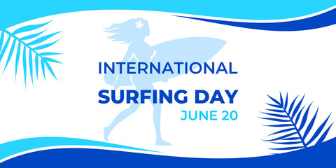 Fototapeta na wymiar International Surfing Day. Vector web banner for social media, poster, card, flyer. Text International Surfing Day, June 20. Surfer girl, waves and palm leaves on a white background.