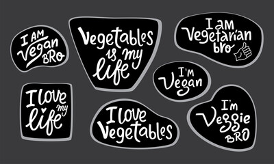 Fototapeta na wymiar Vegetables lettering guotes set stickers. I am vegan, veggie, vegetarian bro. Vector stock illustration isolated on chalkboard background. EPS10