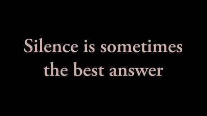 Inspire quote “Silence is sometimes the best answer“
