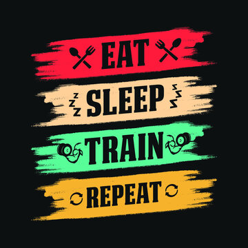 gym quote - Eat sleep train repeat - vector t shirt design
