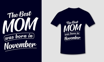 Mother's Day Quotes Typography T shirt, Mom t-shirt Design Template November