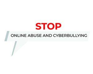 A vector of stop online abuse and cyberbullying message. Cyberbullying and online abuse give bad impact to society especially younger generation.