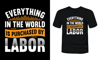 "Everything in the world is purchased by labor" typography t-shirt.