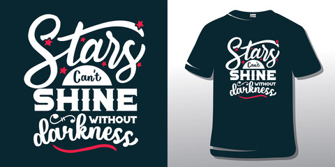 Fitness Quote T-Shirt Design and Poster. Motivational Gym and Workout Vector. Stars can't shine without darkness.