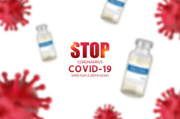 Stop Coronavirus Vaccine. Covid-19 Vaccination with Bottles and Symbol of SARS-Cov-2