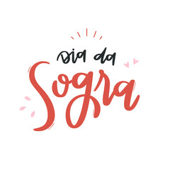 Dia Da Sogra. Mother in Law Day. Brazilian Portuguese Hand Lettering. Vector.
