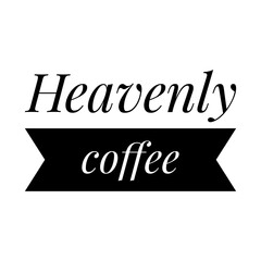 ''Heavenly coffee'' Quote Illustration