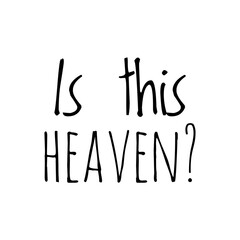 ''Is this heaven?'' Quote Illustration