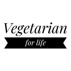 ''Vegetarian for life'' Quote Illustration