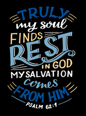 Hand lettering wth Bible verse Truly my soul finds rest in God.