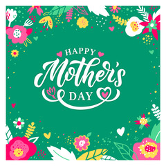 Happy Mother's Day greeting card, poster, banner. Hand lettering text. Vector calligraphy with vignette with floral elements on a green background