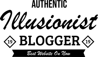 Authentic Illusionist Blogger Best Website on Now