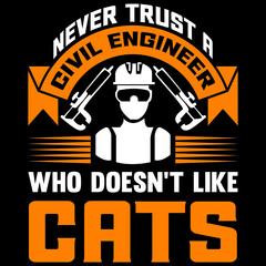 never trust a civil engineer who doesn't like cats