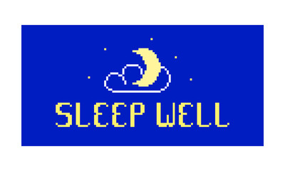 2d 8 bit pixel art Sleep well poster with night sky moon, stars and a cloud on dark blue background. Bedroom wall print. Old school vintage retro 80s, 90s computer, video game, slot machine graphics.