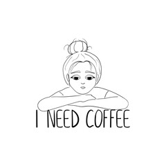 Lettering I Need Coffee. Sad tired girl. Character lady outline. Fashion illustration. Vector objects on a white background. Wild hair.