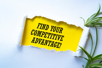 Text sign showing Find your competitive advantage!