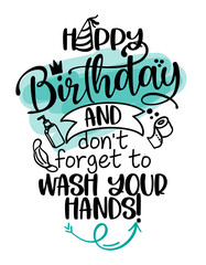 Happy Quarantined Birthday to You and do not forget to wash your hands! - STOP coronavirus (2019-ncov) Funny awareness lettering phrase. 