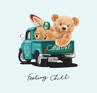 Feeling Chill Calligraphy Slogan With Bear Doll Chilling In Truck Bed Vector Illustration