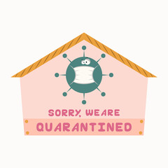 Vector illustration. Sorry we are quarantined. Flash Covid-19. Corona virus.
