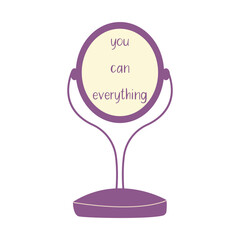 Stylish tabletop mirror oval form reflects the phrase you can everything. Colorful flat vector isolated illustration. Message for a person. Icon