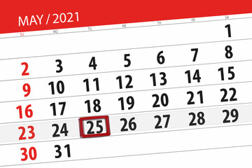 Calendar planner for the month may 2021, deadline day, 25, tuesday