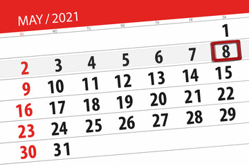 Fototapeta premium Calendar planner for the month may 2021, deadline day, 8, saturday