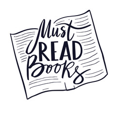 Must read books. Reading books lettering. Interesting and cool lettering. Open book illustration vector  open book black silhouette isolated on white. Vector illustration. Motivational quotes 