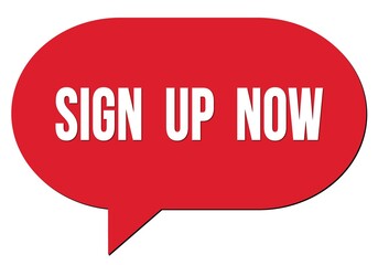 SIGN  UP  NOW text written in a red speech bubble