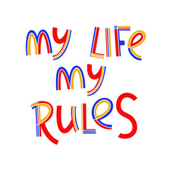 my life my rules. lettering. Vector illustration