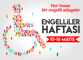 every person is a candidate for a disability. disabled week 10-16 may 
Turkish: her insan bir engelli adayidir. engelliler haftasi  10-16 mayis