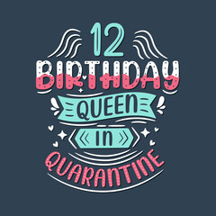 It's my 12 Quarantine birthday. 12 years birthday celebration in Quarantine.