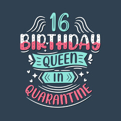 It's my 16 Quarantine birthday. 16 years birthday celebration in Quarantine.