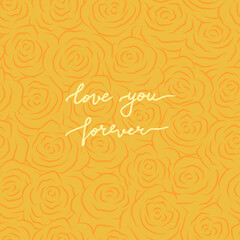 Golden roses seamless pattern with white lettering love you forever 