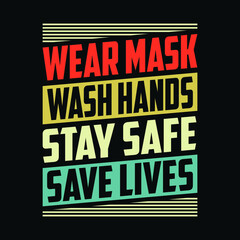 Wear mask, Wash Hands, Stay safe, Save live - Social awareness and Coronavirus t-shirt vector design template for people