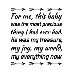 For me, this baby was the most precious thing I had ever had. Vector Quote
